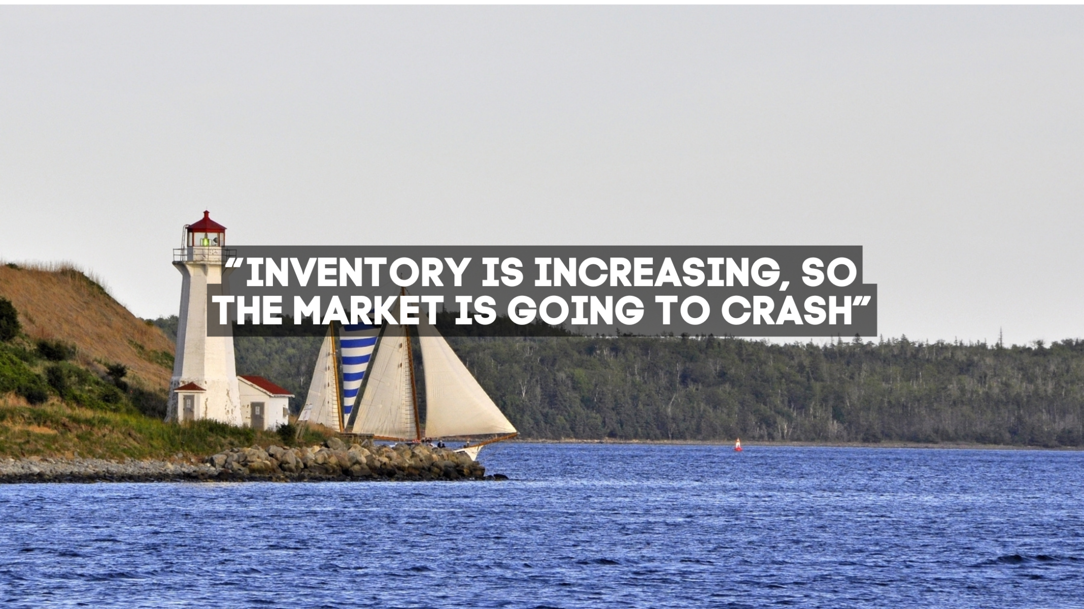 “Inventory Is Increasing, So the Market Is Going to Crash”