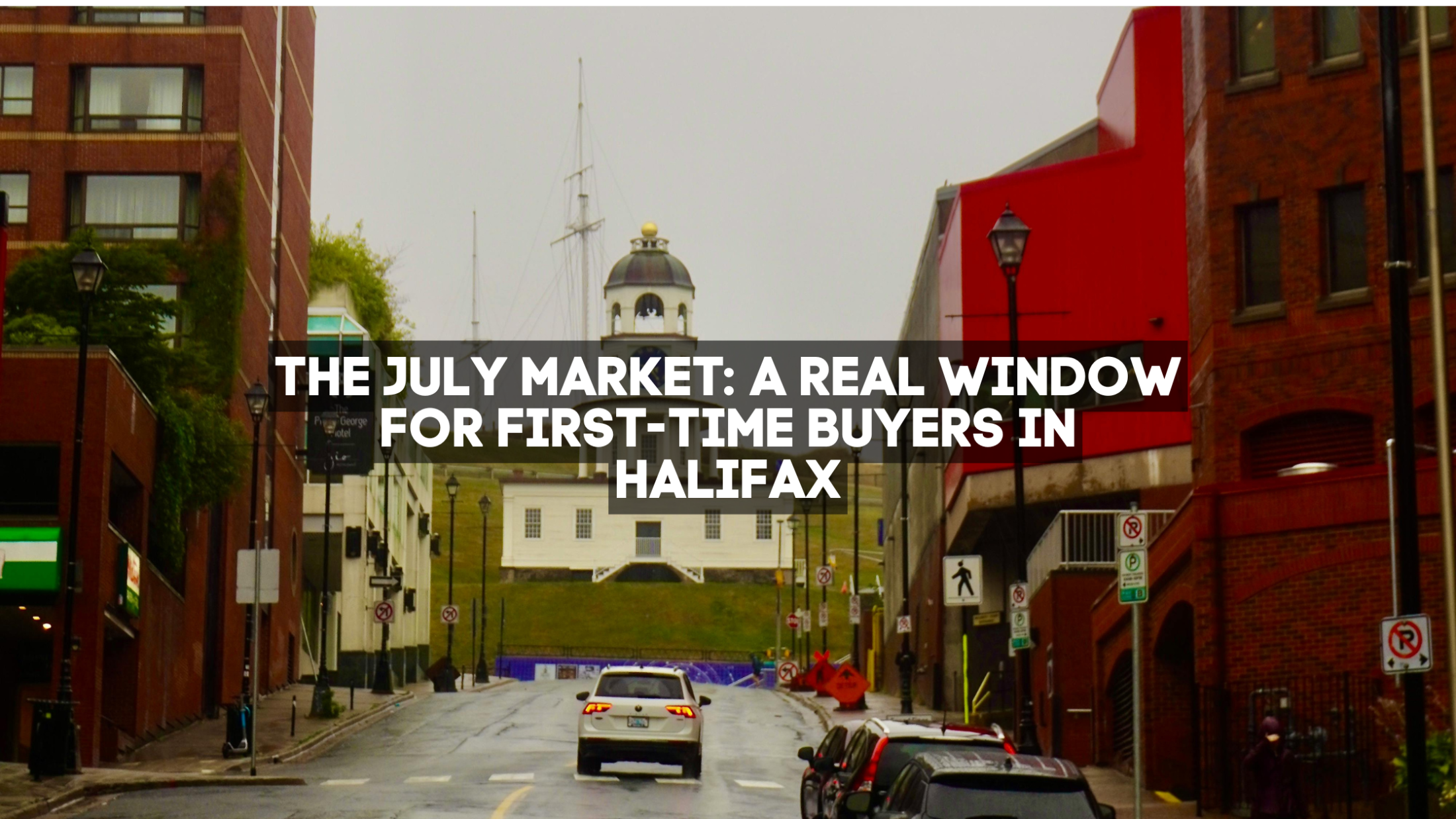 The July Market: A Real Window for First-Time Buyers in Halifax