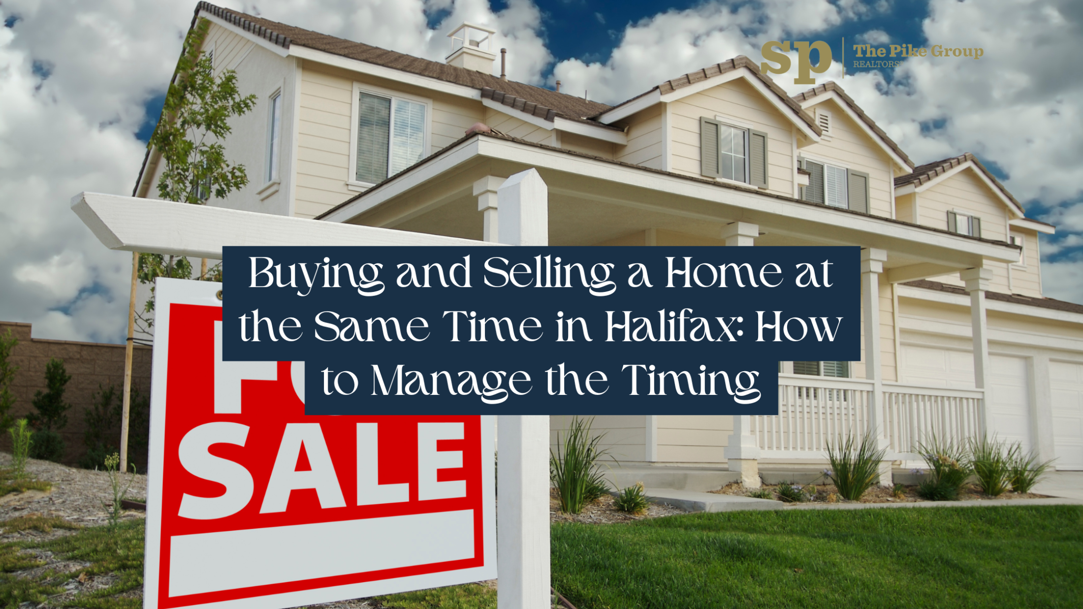 Buying and Selling a Home at the Same Time in Halifax: How to Manage the Timing