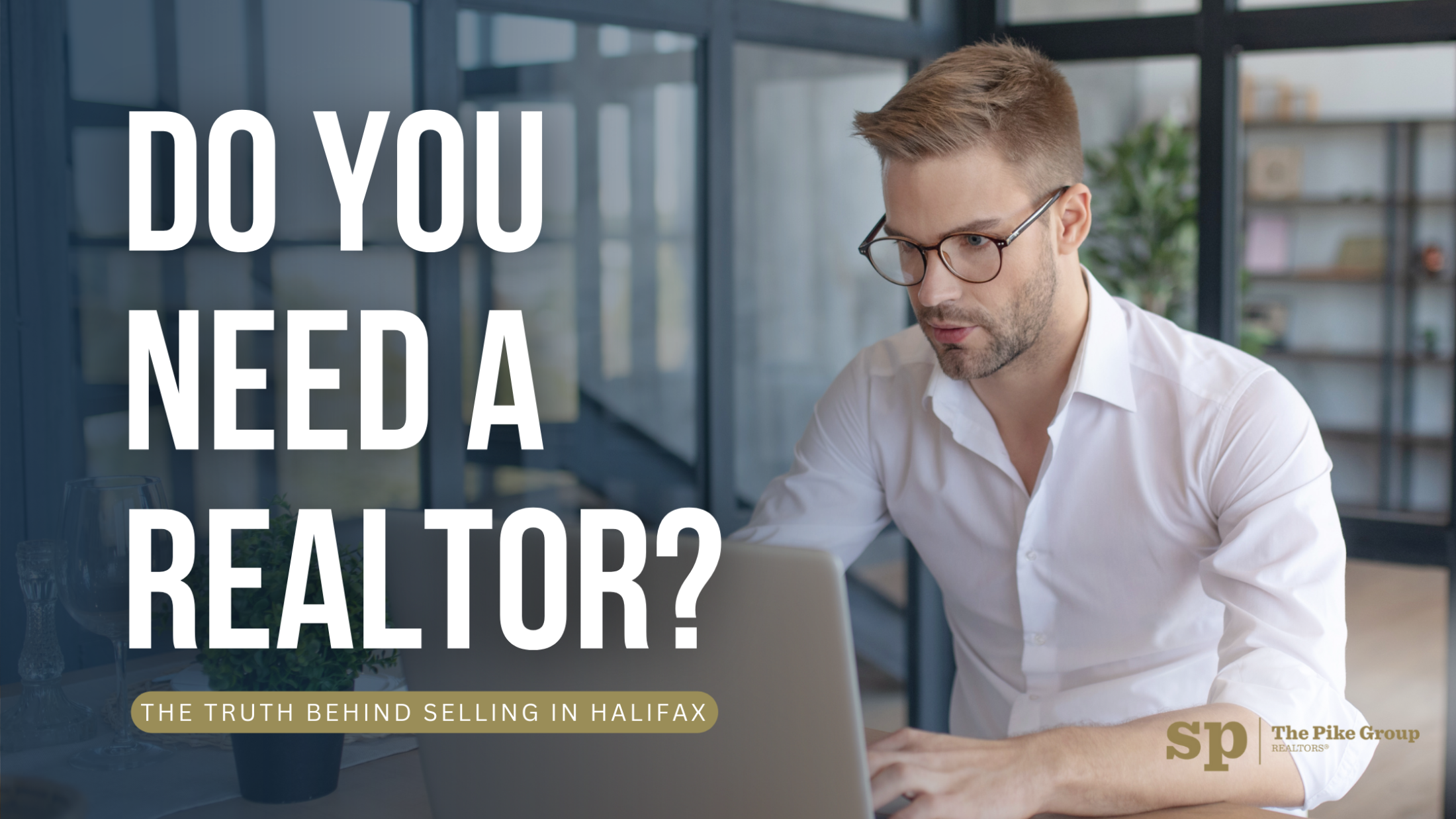 Do You Really Need a Realtor to Sell in Halifax? The Truth Revealed