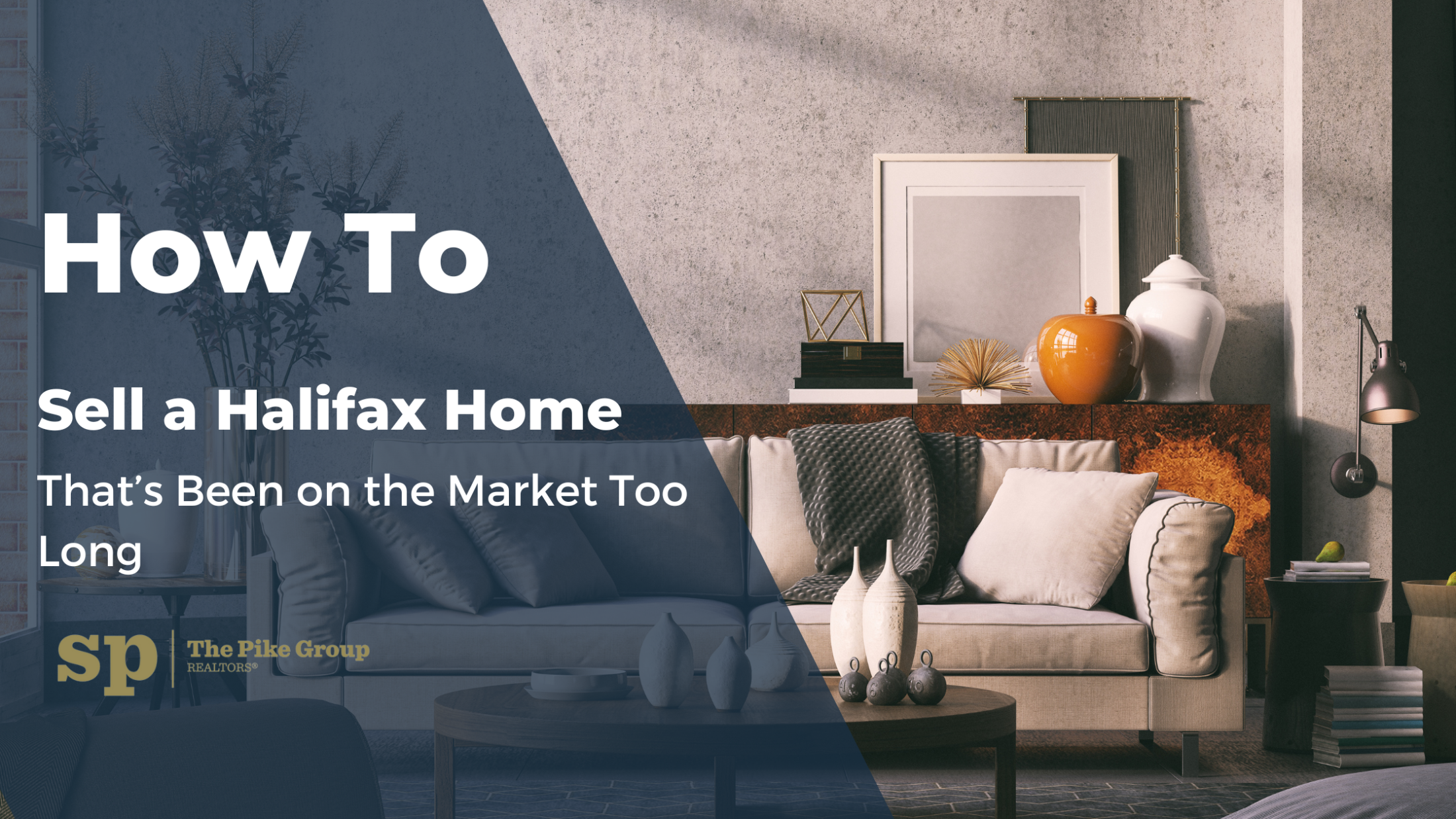 How to Sell a Halifax Home That’s Been on the Market Too Long