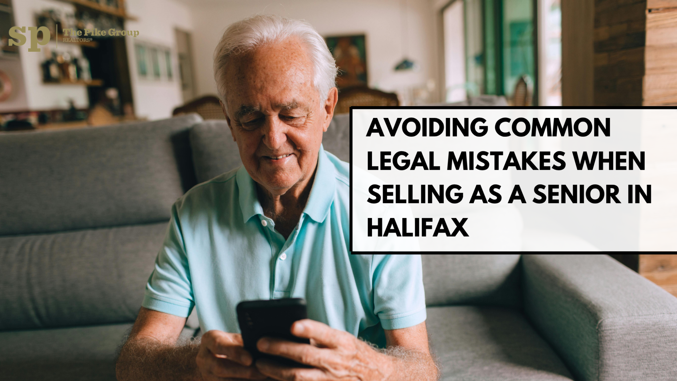 Avoiding Common Legal Mistakes When Selling as a Senior in Halifax