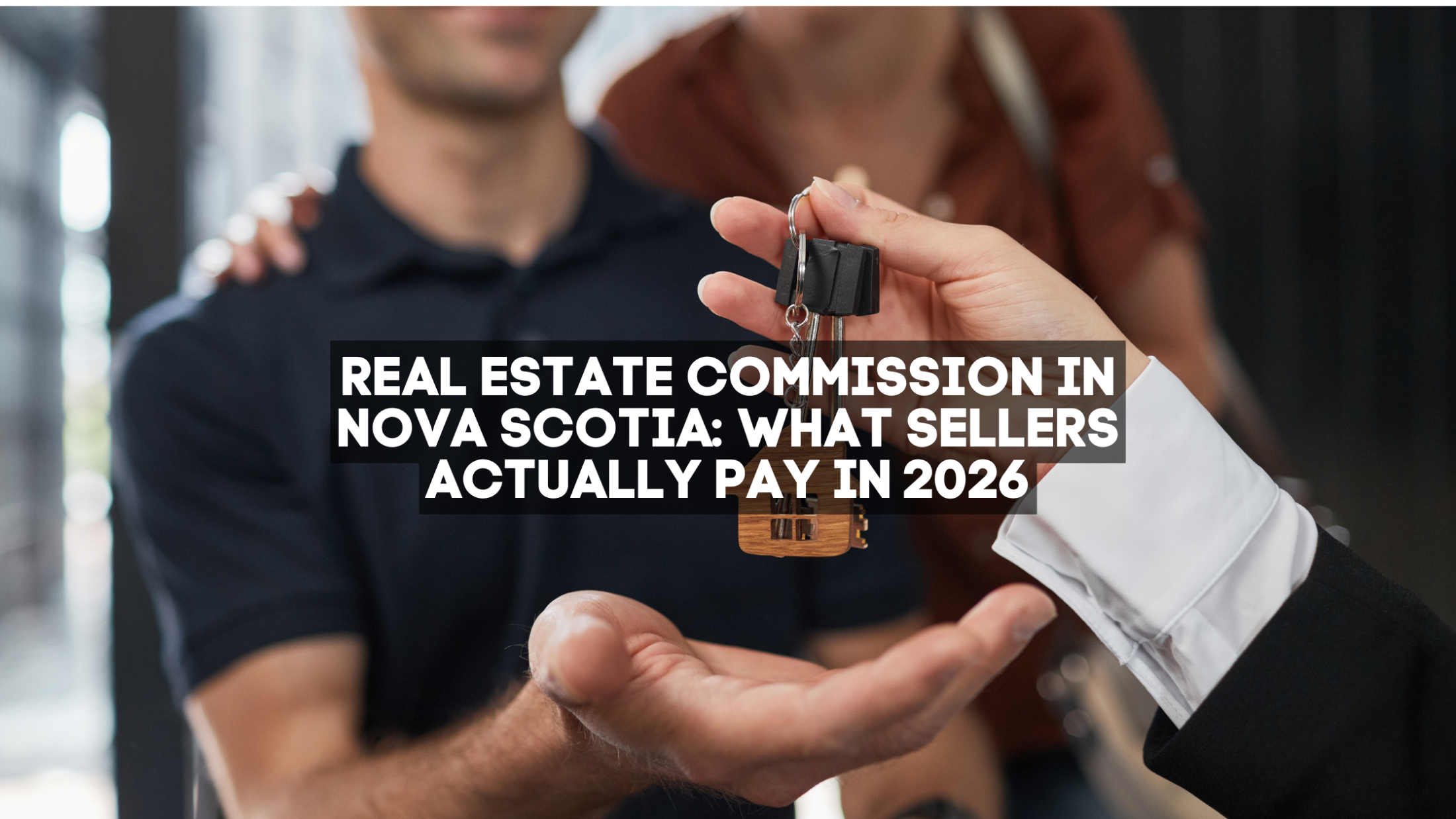 Real Estate Commission in Nova Scotia: What Sellers Actually Pay in 2026