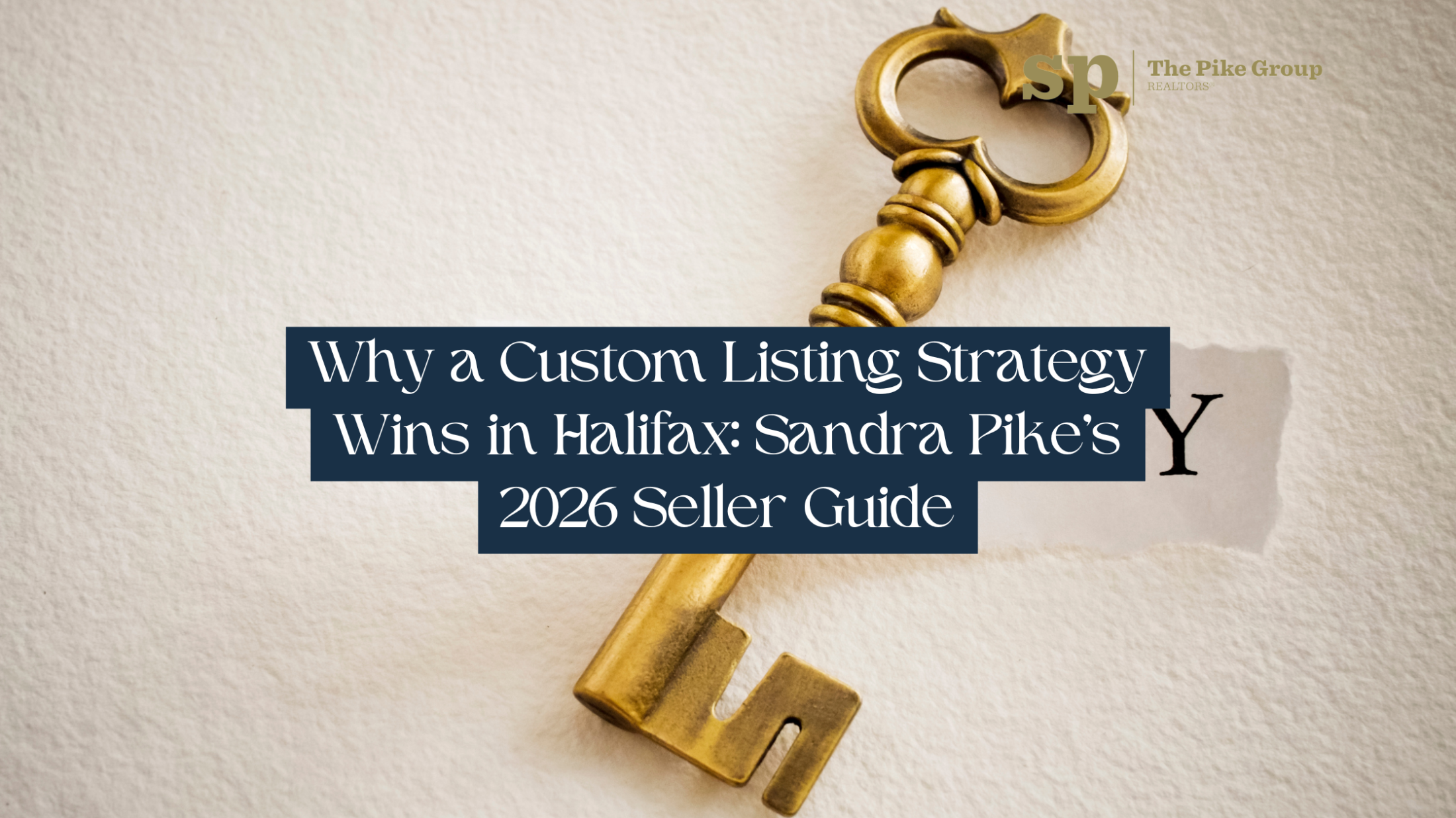 Why a Custom Listing Strategy Wins in Halifax: Sandra Pike's 2026 Seller Guide