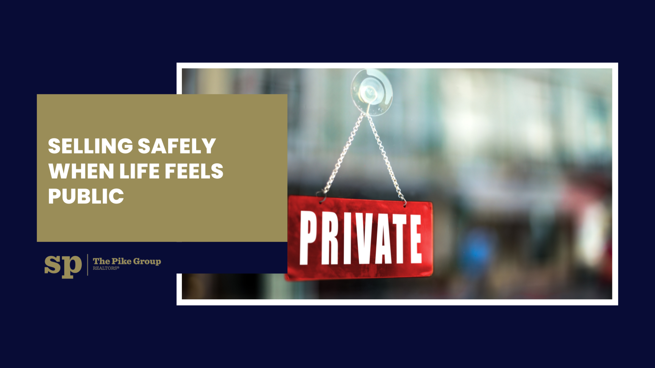 Confidentiality, Safety, and Showings: Keeping the Process Private When Your Personal Life Isn’t