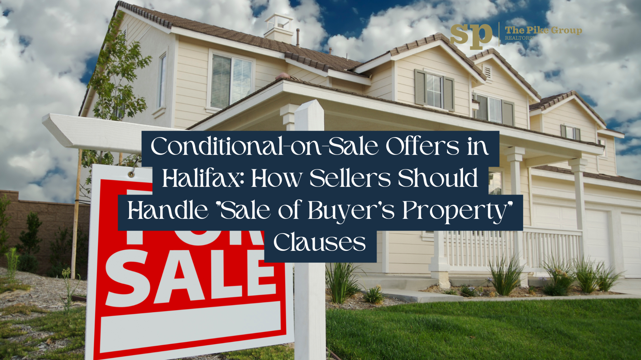 Conditional-on-Sale Offers in Halifax: How Sellers Should Handle "Sale of Buyer's Property" Clauses
