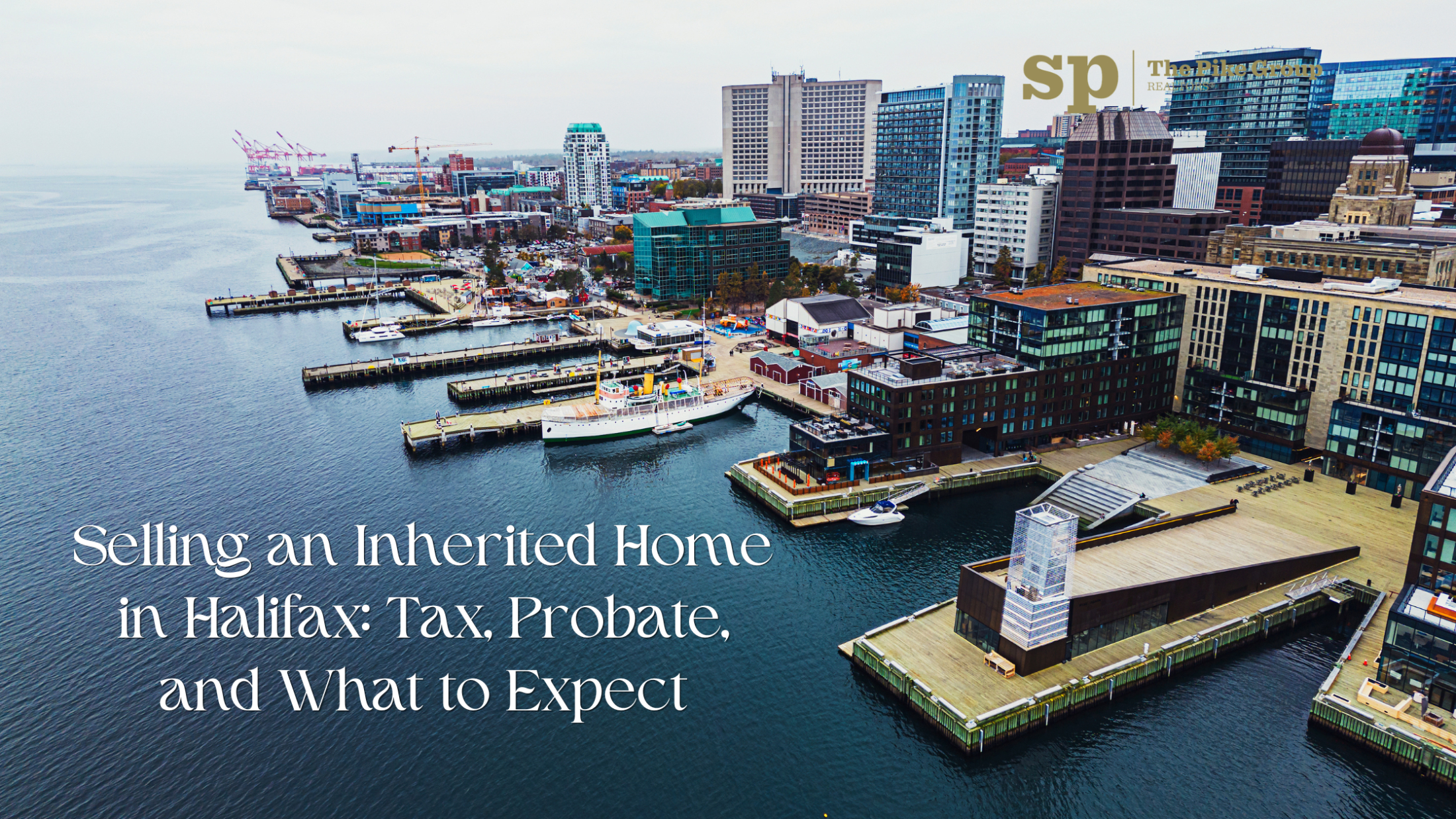 Selling an Inherited Home in Halifax: Tax, Probate, and What to Expect