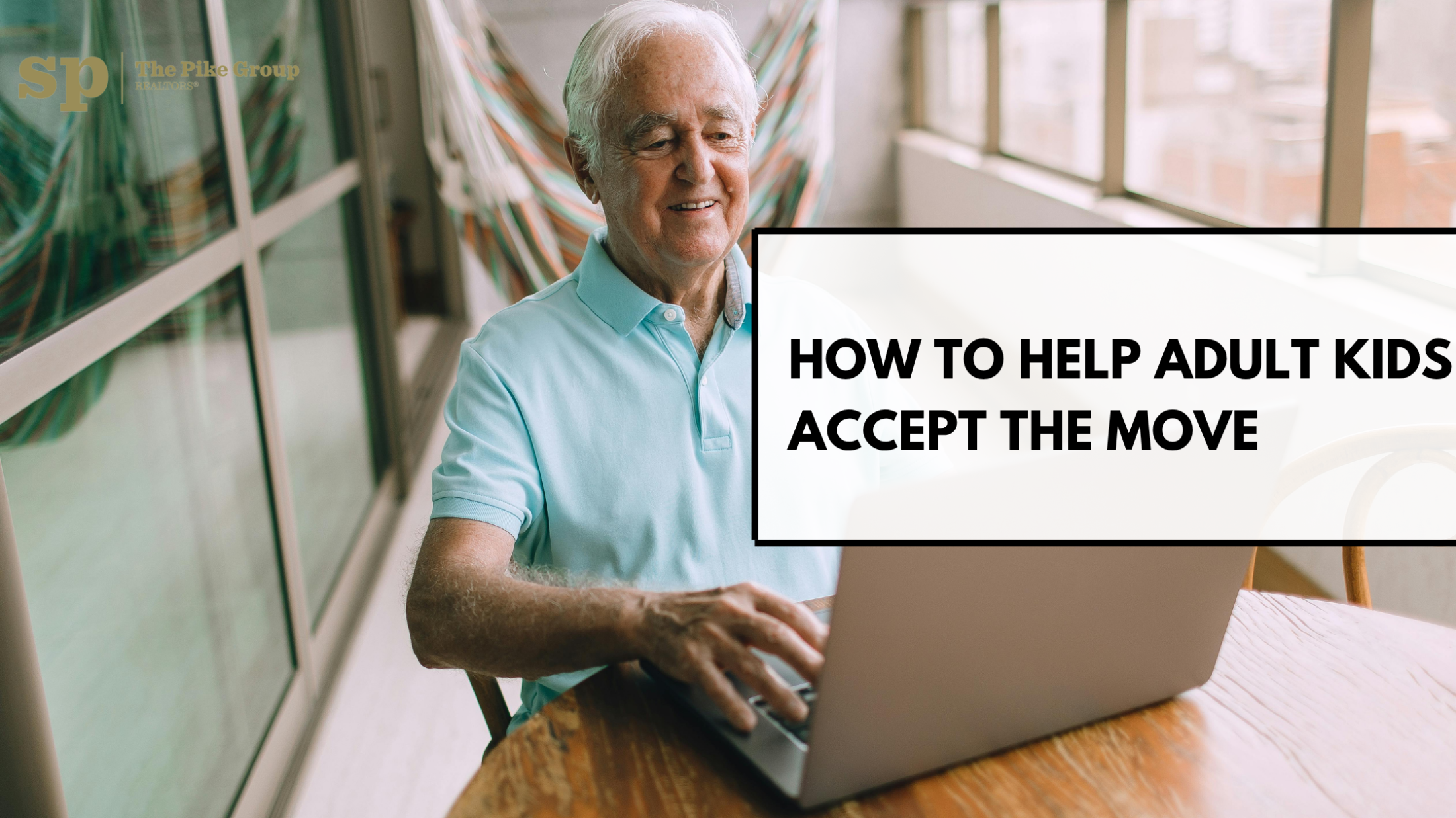 How to Help Adult Kids Accept the Move