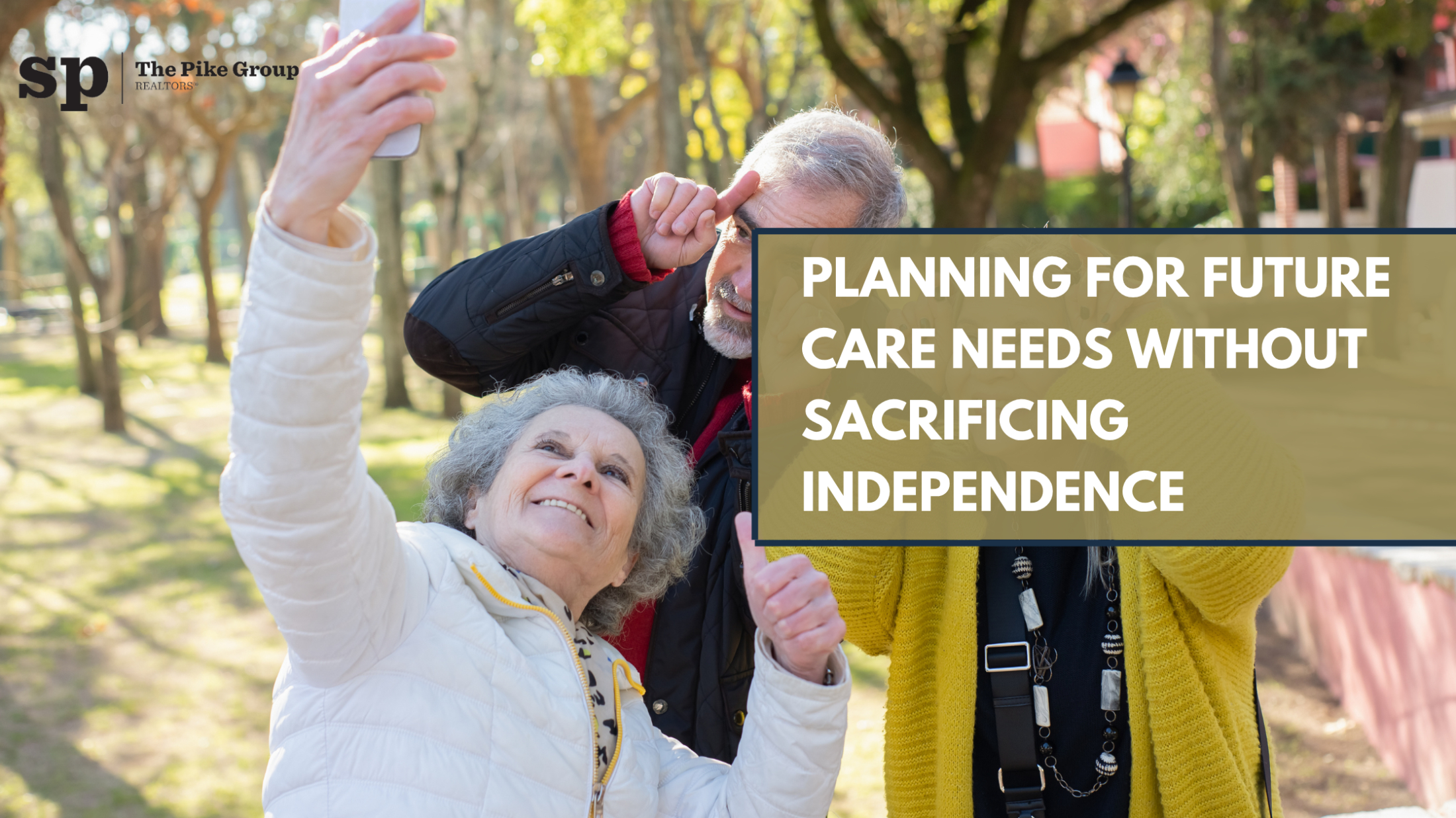 Planning for Future Care Needs Without Sacrificing Independence