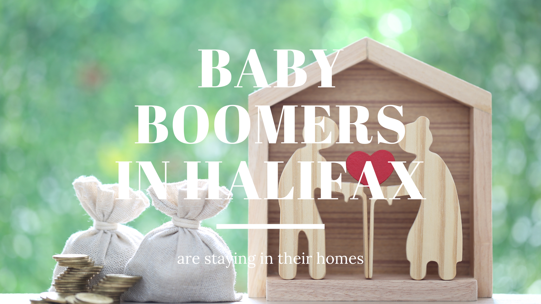 Halifax Baby Boomers are Choosing to Age in Place. Is this Impacting our Real Estate Market?